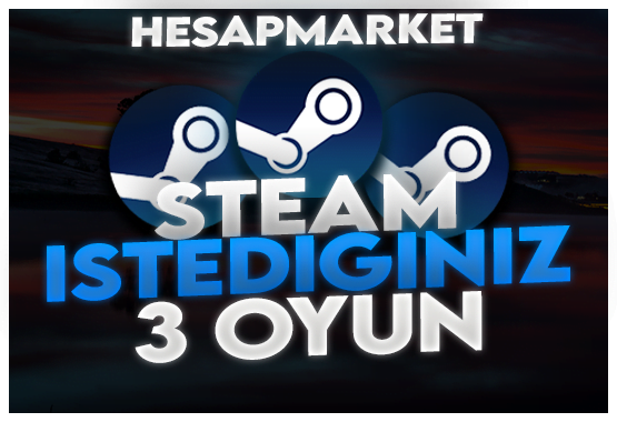 Steam İstediğiniz 3 Oyun